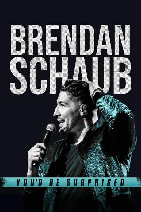 Brendan Schaub: You’d Be Surprised